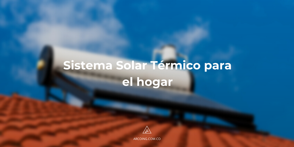 Sistema Solar Térmico para el hogar